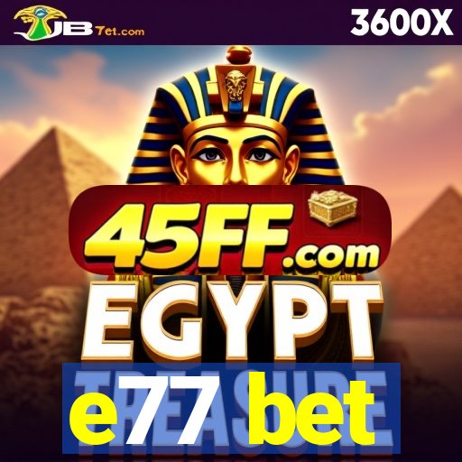 e77 bet